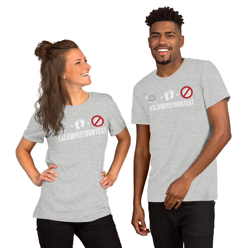 Slow feet Don't Eat Short-Sleeve Unisex T-Shirt