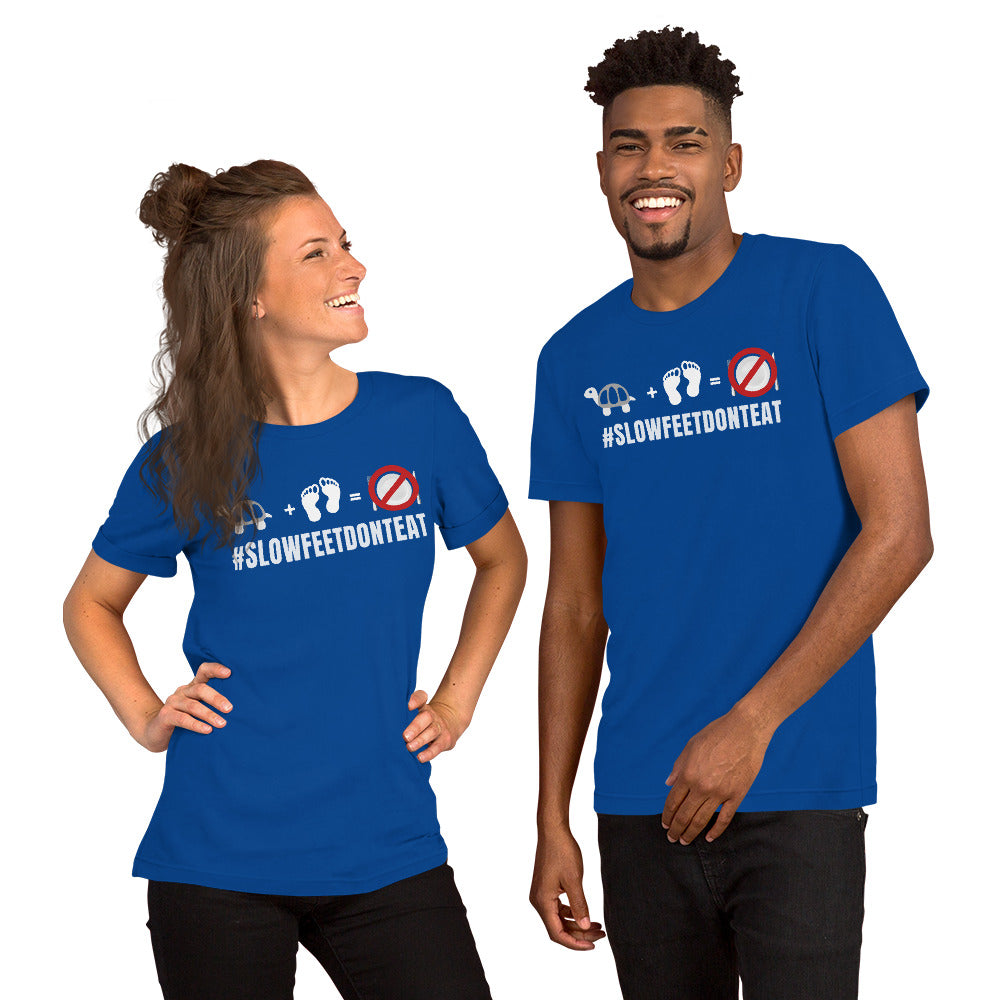 Slow feet Don't Eat Short-Sleeve Unisex T-Shirt