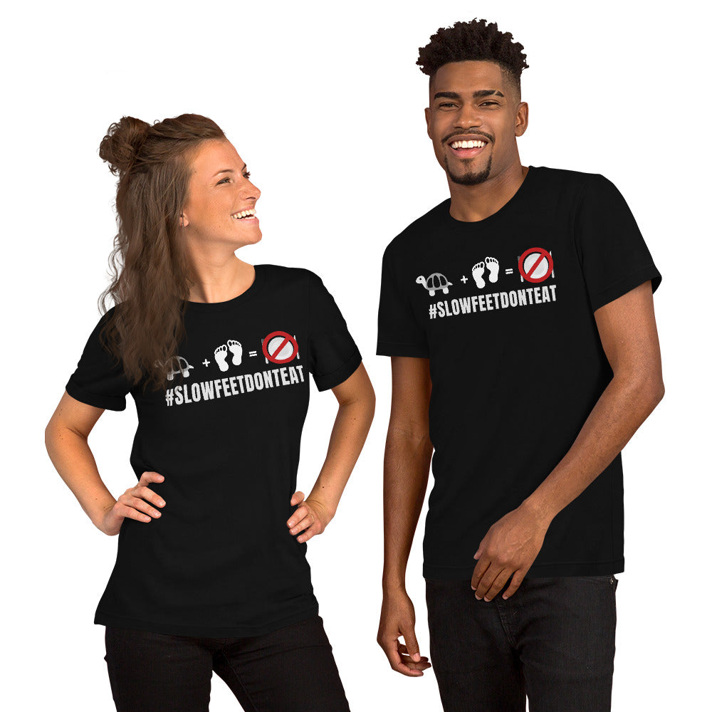 Slow feet Don't Eat Short-Sleeve Unisex T-Shirt